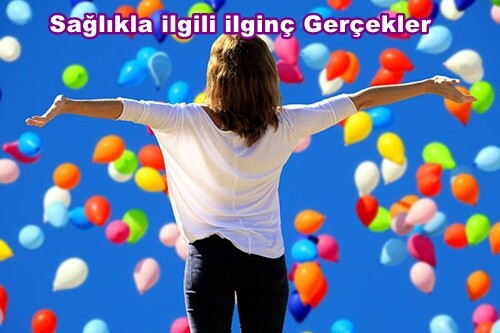 Sağlıkla ilgili ilginç Gerçekler