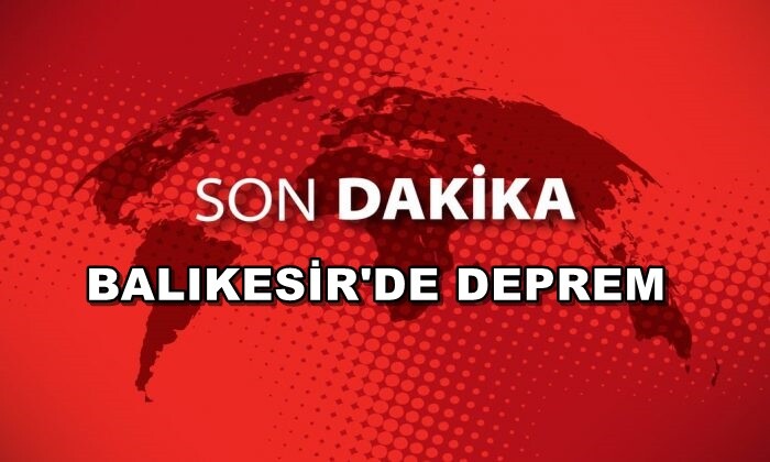 Balıkesir’ de Deprem