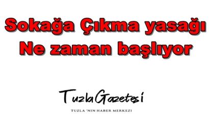 Bu akşam sokağa çıkma yasağı başlıyor