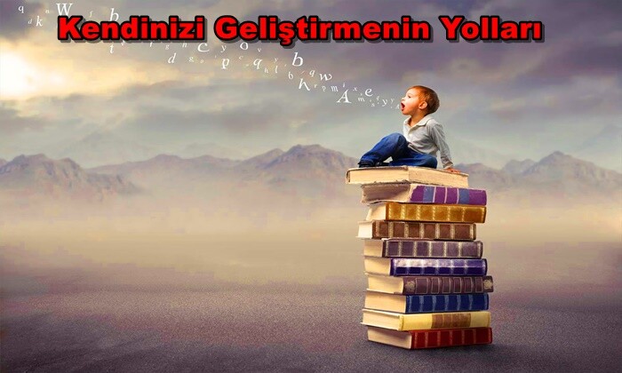 Kendinizi Geliştirmenin Yolları