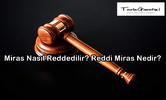 Miras Nasıl Reddedilir?