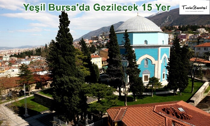 Yeşil Bursa Gezilecek 15 Yer 