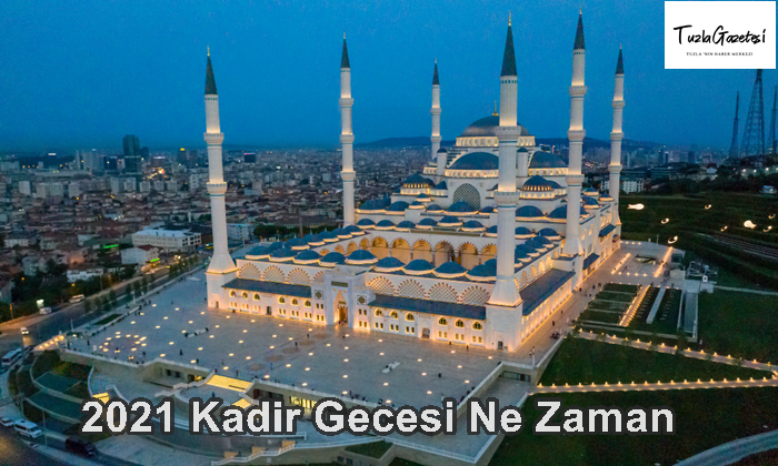 2021 Kadir Gecesi Ne Zaman