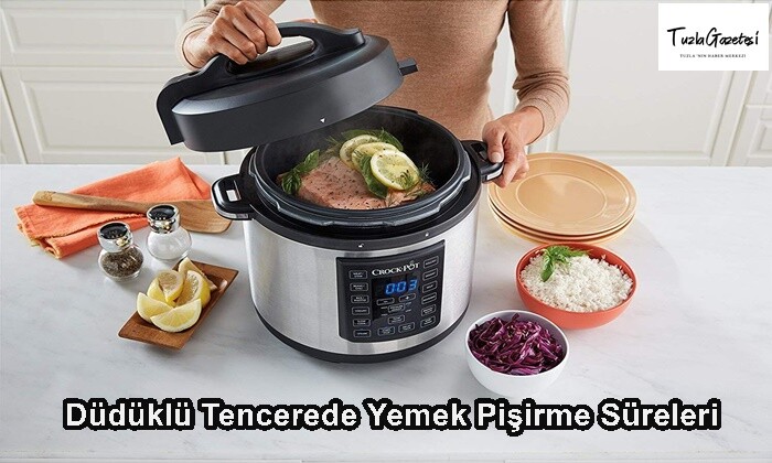 Düdüklü Tencerede Yemek Pişirme Süreleri