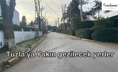Tuzla'ya Yakın gezilecek en güzelyerler