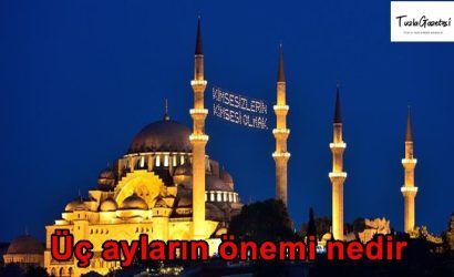 Üç ayların önemi nedir