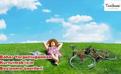 Bahar Yorgunluğundan Kurtulmak için Beslenme önerileri