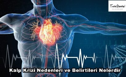 Kalp Krizi Nedenleri ve Belirtileri Nelerdir