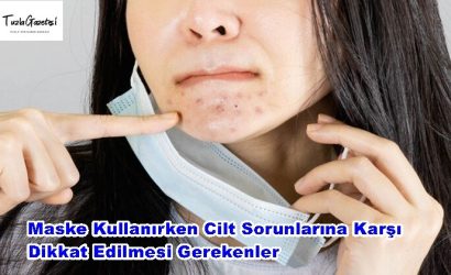 Maske Kullanırken Cilt Sorunlarına Karşı Dikkat Edilmesi Gerekenler