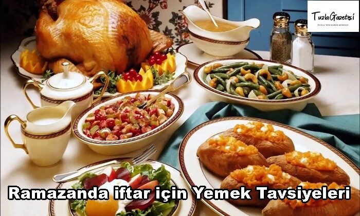 Ramazanda iftar için Yemek Tavsiyeleri