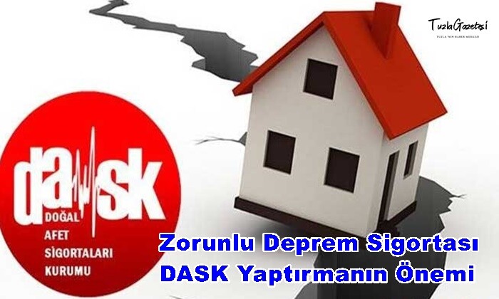 Zorunlu Deprem Sigortası DASK Yaptırmanın Önemi tuzla