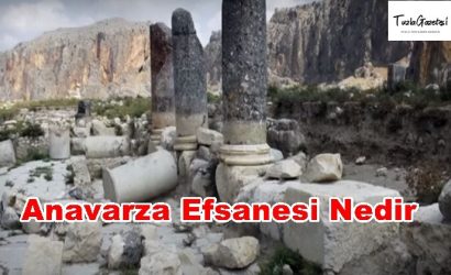 Anavarza Efsanesi Nedir
