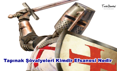 Tapınak Şövalyeleri Kimdir Efsanesi Nedir