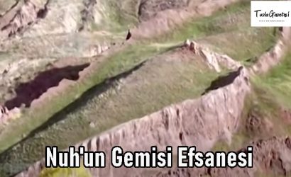Nuh'un Gemisi Efsanesi gerçekmi