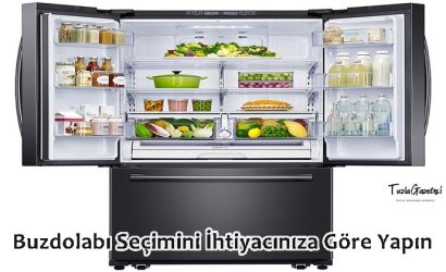Buzdolabı Seçimini İhtiyacınıza Göre Yapın