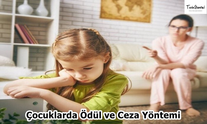 Çocuklarda Ödül ve Ceza Yöntemi