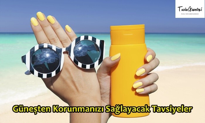 Güneşten Korunmanızı Sağlayacak Tavsiyeler 