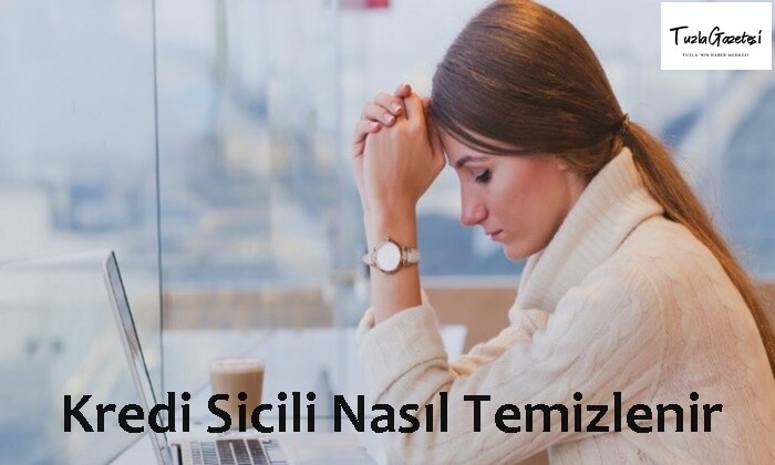 Kredi Sicili Nasıl Temizlenir