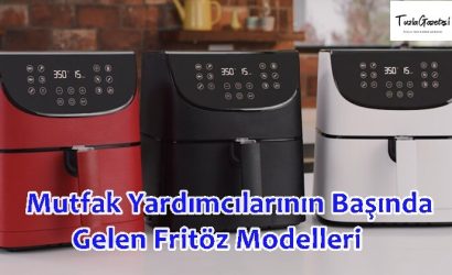 Mutfak Yardımcılarının Başında Gelen Fritöz Modelleri fiyatları