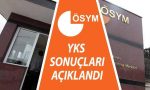 YKS sonuçları ÖSYM tarafından açıklandı
