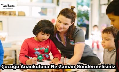 Çocuğu Anaokuluna Ne Zaman Göndermelisiniz