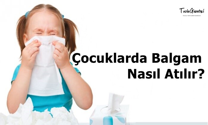 Çocuklarda Balgam Nasıl Atılır?