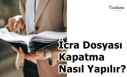 İcra Dosyası Kapatma Nasıl Yapılır 2021