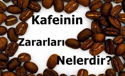 Kafeinin Zararları Nelerdir