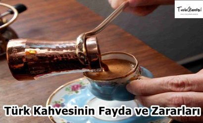 Türk Kahvesinin Fayda ve Zararları