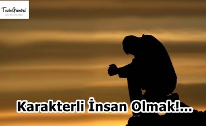Karakterli İnsan Olmak