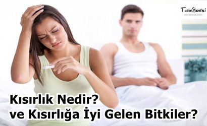 Kısırlık Nedir ve Kısırlığa İyi Gelen Bitkiler