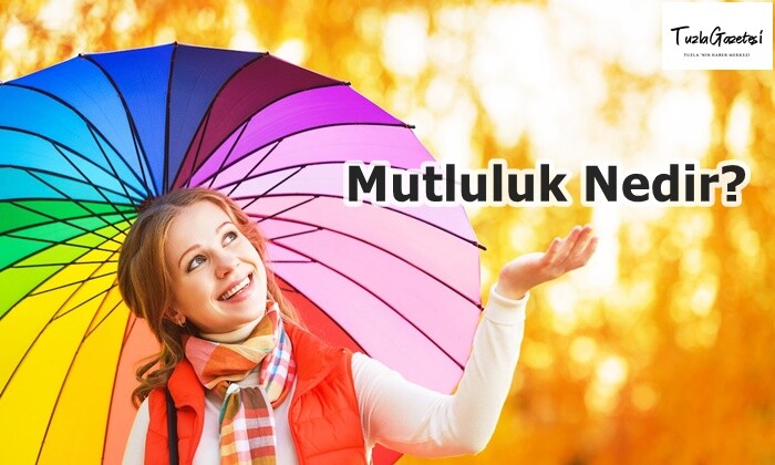 Mutluluk Nedir?