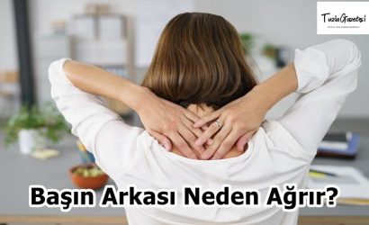 Başın Arkası Neden Ağrır