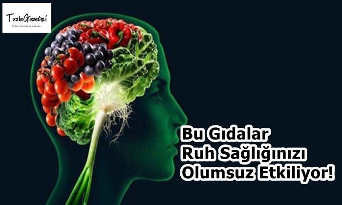 Bu Gıdalar Ruh Sağlığınızı Olumsuz Etkiliyor!