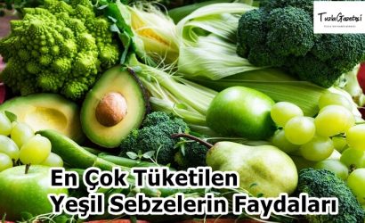 En Çok Tüketilen Yeşil Sebzelerin Faydaları