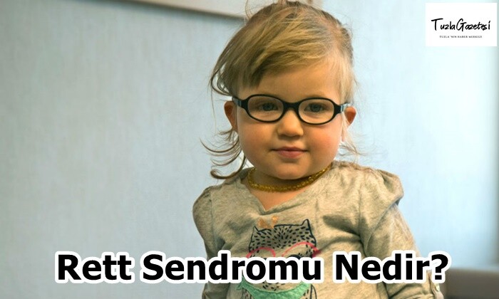 Rett Sendromu Nedir?