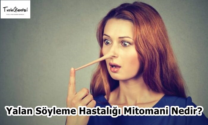 Yalan Söyleme Hastalığı Mitomani Nedir?