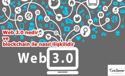 Web 3.0 nedir ve blockchain ile nasıl ilişkilidir