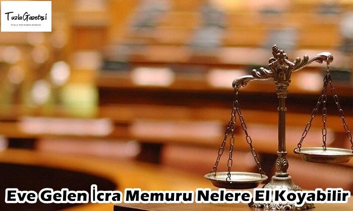 Eve Gelen İcra Memuru Nelere El Koyabilir