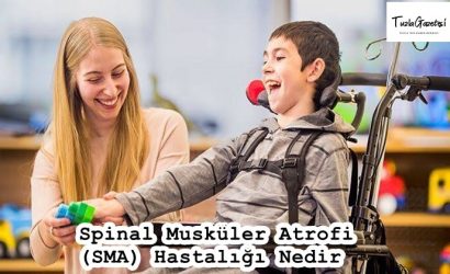 Spinal Musküler Atrofi (SMA) Hastalığı Nedir