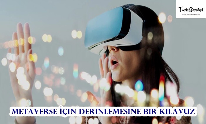 METAVERSE İçin Derinlemesine Bir Kılavuz