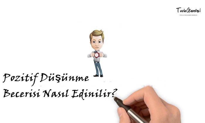 Pozitif Düşünme Becerisi Nasıl Edinilir?