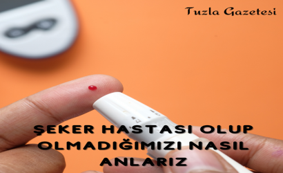Şeker hastası olup olmadığımızı nasıl anlarız
