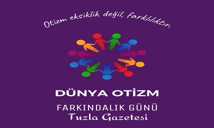 2 Nisan Dünya Otizm Farkındalık Günü