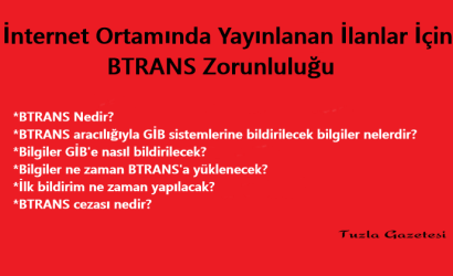 İnternet Ortamında Yayınlanan İlanlar İçin BTRANS Zorunluluğu TUZLA