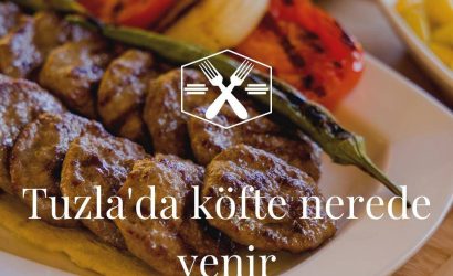 Tuzla'da köfte nerede yenir tavsiye
