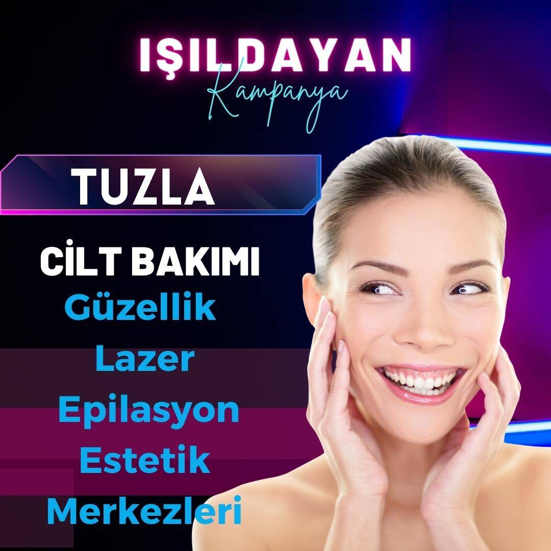 Tuzla Güzellik Lazer Epilasyon Estetik Merkezleri en iyi