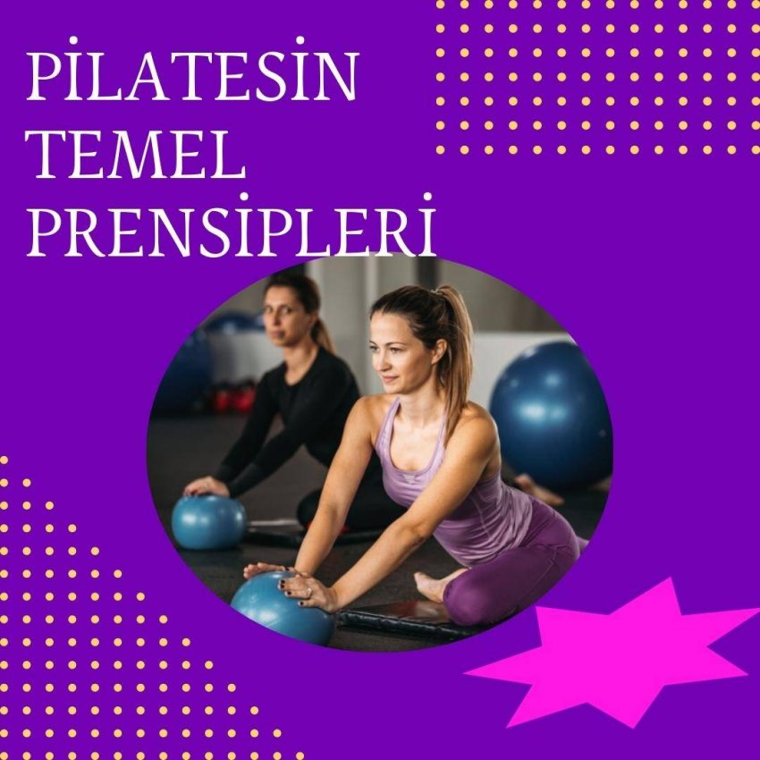 Pilatesin Temel Prensipleri