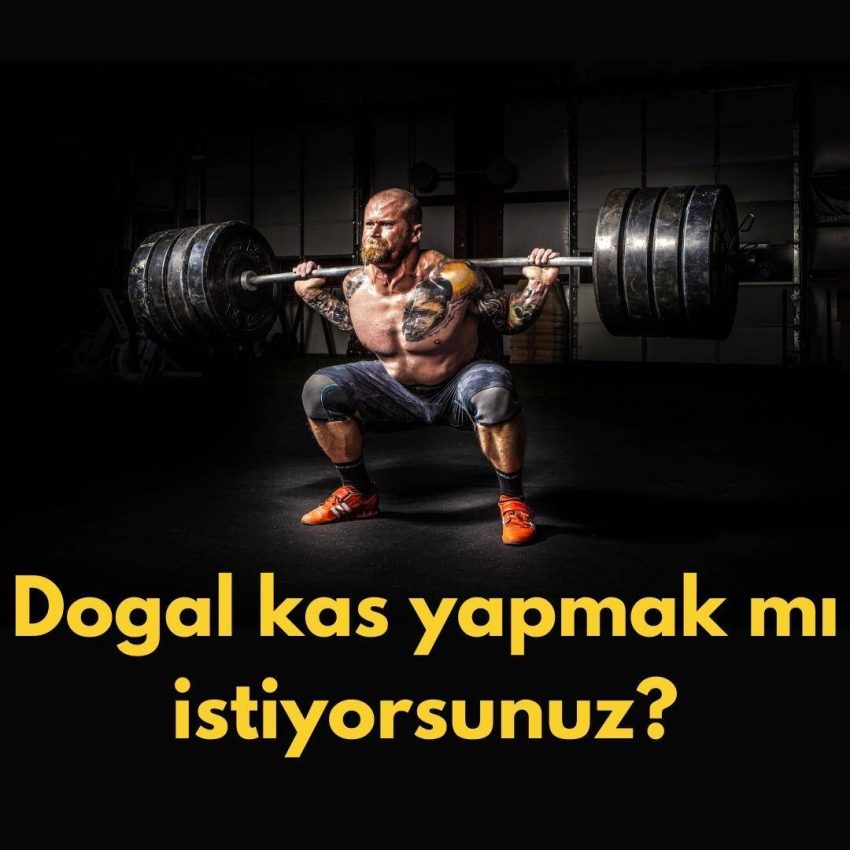 Doğal kas yapmak mı istiyorsunuz?