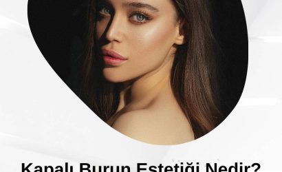 Kapalı Burun Estetiği Nedir